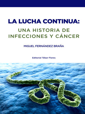 cover image of La lucha continua. Una historia de infecciones y cáncer